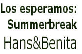 Los esperamos:
Summerbreak
Hans&Benita